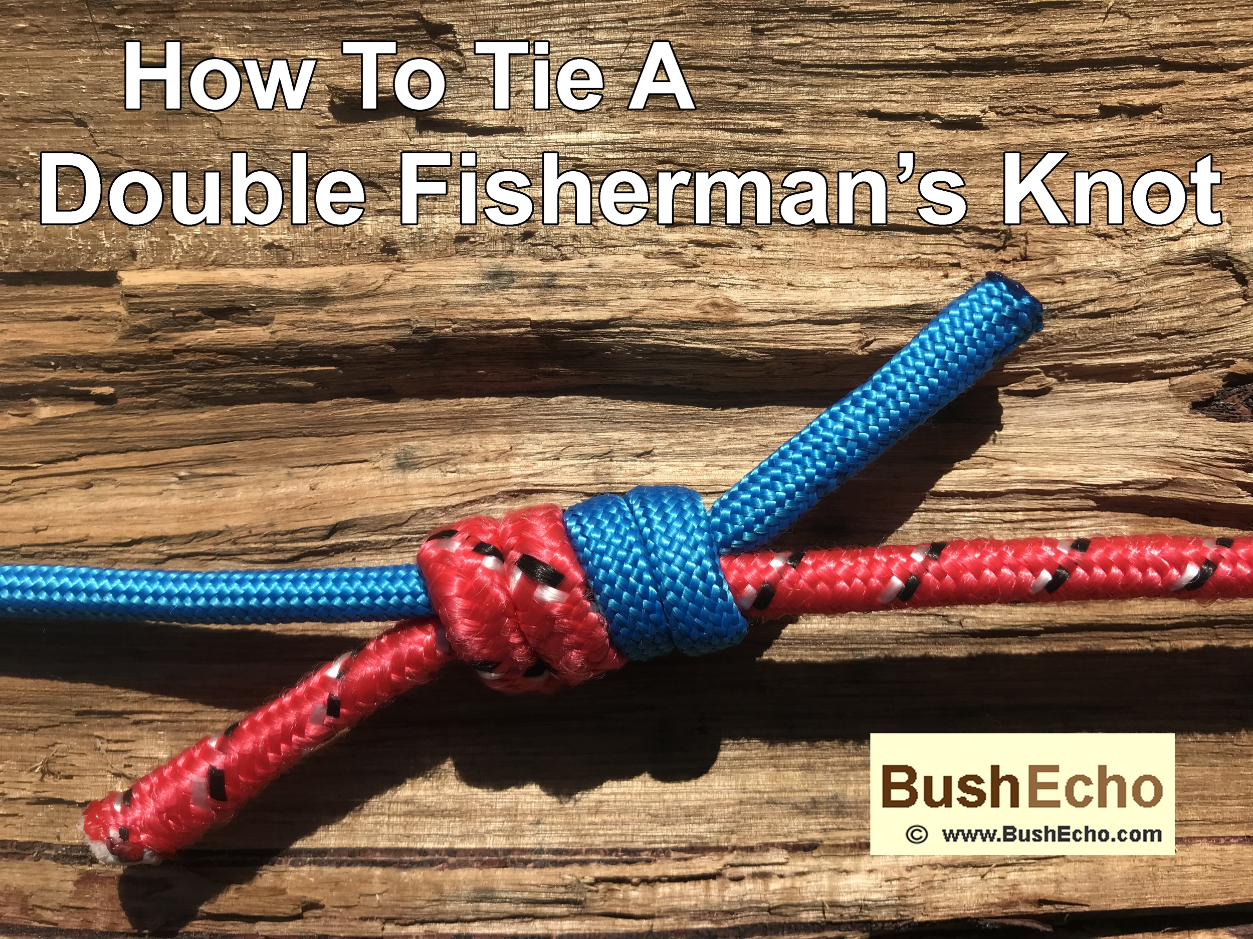 How To Tie A Double Fisherman’s Knot for Bushcraft