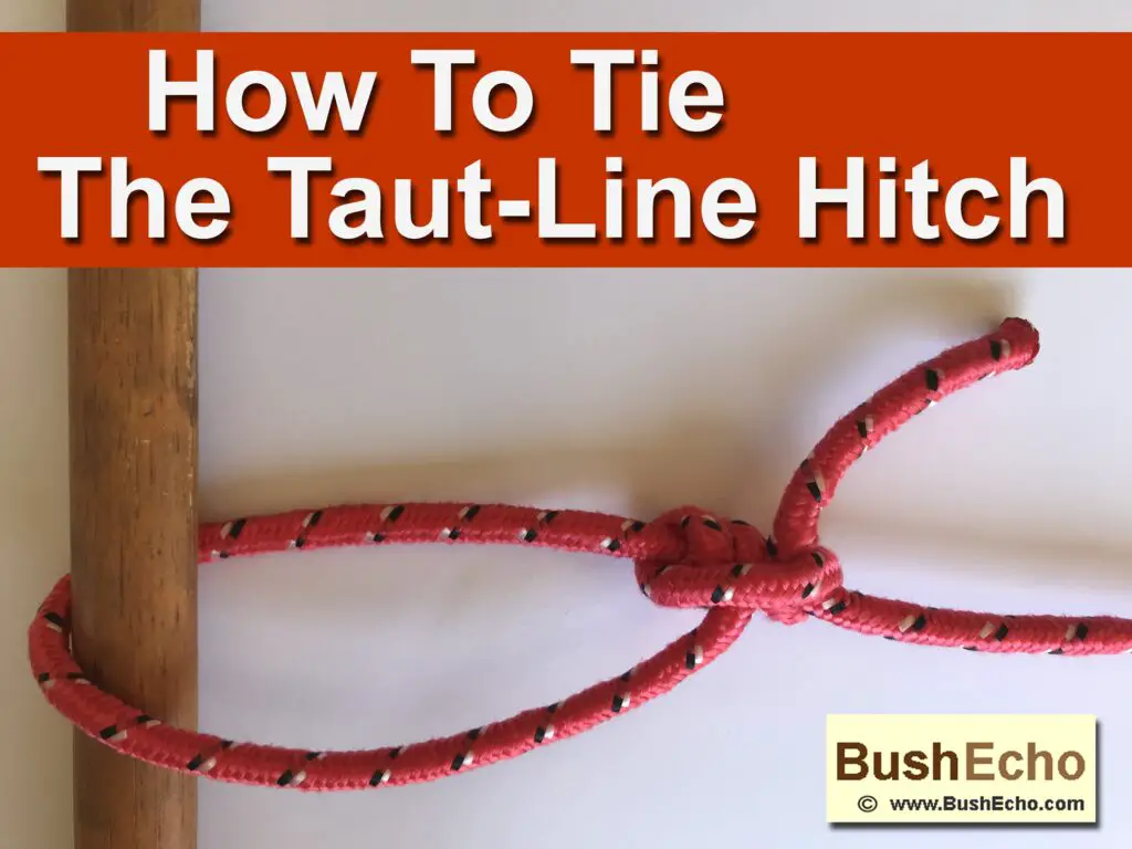 How to tie a taut-line hitch Bushcraft